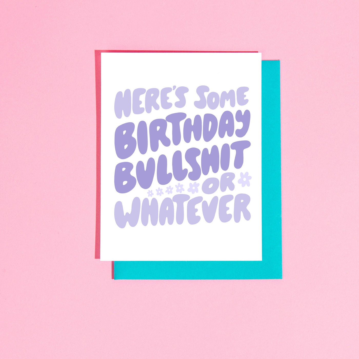 Here's Some Birthday Bullshit ... Greeting Card