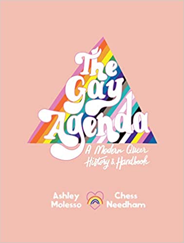 The Gay Agenda: A Modern Queer History & Handbook