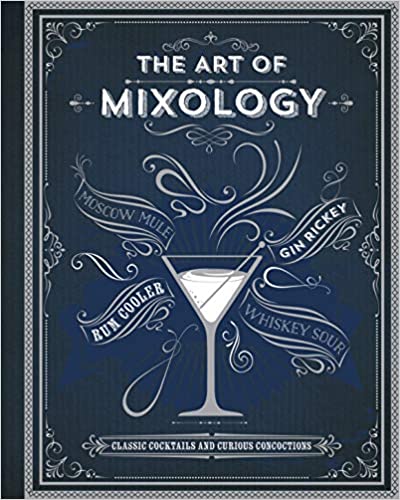 Art of Mixology: Classic Cocktails and Curious Concoctions