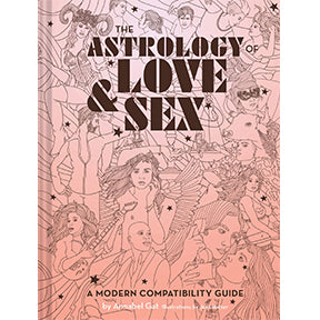 Astrology of Love & Sex: A Modern Compatibility Guide