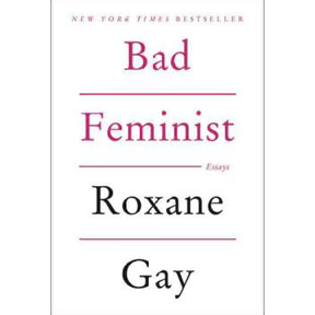 Bad Feminist by Roxane Gay